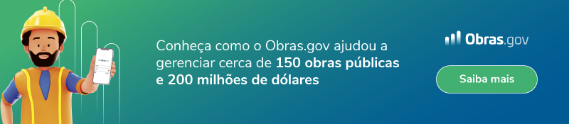 Conheça como o Obras.gov ajudou a gerenciar cerca de 150 obras públicas e 200 milhões de doláres