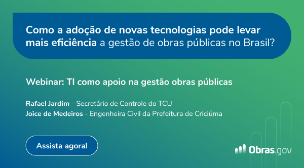 Como a adoção de novas tecnologias pode levar mais eficiência a gestão de obras públicas no Brasil?